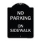 Signmission No Parking on Sidewalk Parking Heavy-Gauge Aluminum Architectural Sign, 24" x 18", BS-1824-23693 A-DES-BS-1824-23693 - alternate 1